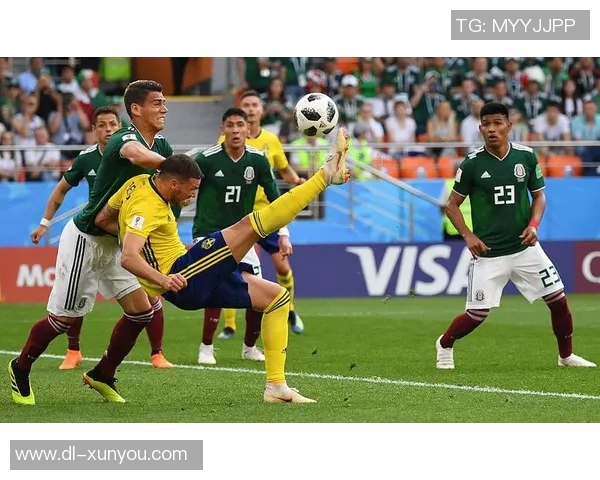 墨西哥对瑞典精彩赛事直播全程回顾与分析